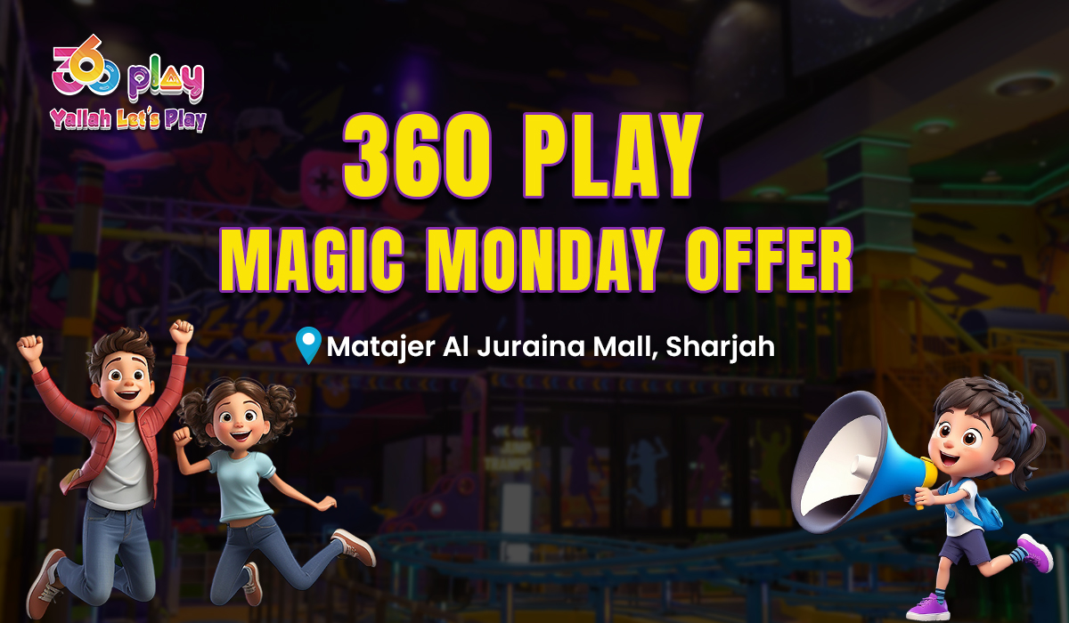 360 Play Magic Monday Offer - Fun at Matajer Al Juraina Mall, Sharjah